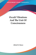 Occult Vibrations And The Unit Of Consciousness