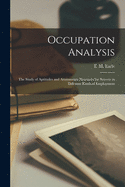 Occupation Analysis: The Study of Aptitudes and Attainments Necessary for Success in Different Kinds of Employment