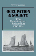 Occupation and Society: The East Anglian Fishermen 1880-1914