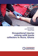 Occupational injuries among solid waste collectors in Accra, Ghana