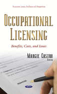 Occupational Licensing: Benefits, Costs & Issues