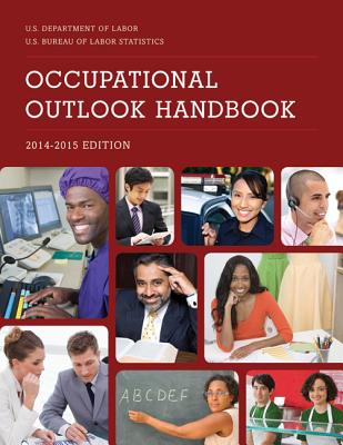 Occupational Outlook Handbook, 2014-2015 - Bureau of Labor Statistics (Editor)