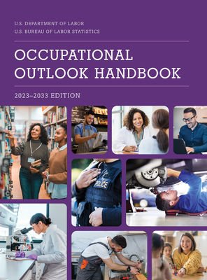 Occupational Outlook Handbook, 2023-2033 - Bureau of Labor Statistics (Editor)