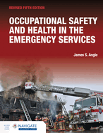 Occupational Safety and Health in the Emergency Services, Revised: .
