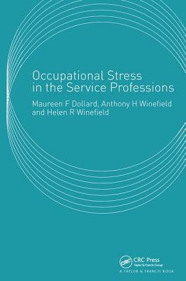 Occupational Stress in the Service Professions - Dollard, Maureen (Editor), and Winefield, Helen R (Editor), and Winefield, Anthony H (Editor)