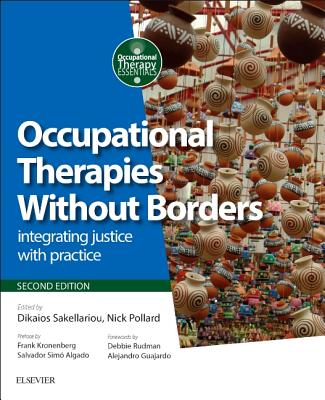 Occupational Therapies Without Borders: Integrating Justice with Practice - Sakellariou, Dikaios, and Pollard, Nick, Ma, Msc