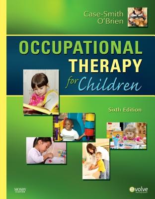 Occupational Therapy for Children - Case-Smith, Jane, and O'Brien, Jane Clifford, PhD, MS, Ed, Otr/L, Faota