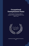 Occupational Unemployment Rates: An Example of Sources of Bias in Analysis of Structural Problems in the Labor Force