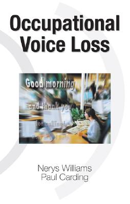 Occupational Voice Loss - Williams, Nerys (Editor), and Carding, Paul (Editor)