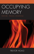 Occupying Memory: Rhetoric, Trauma, Mourning