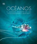 Ocenos (Oceanology): El Mundo Secreto de Las Profundidades Marinas