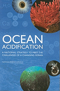 Ocean Acidification: A National Strategy to Meet the Challenges of a Changing Ocean