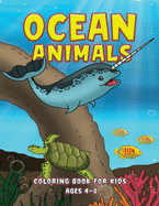 Ocean Animals Coloring Book For Kids Ages 4-8: Coral Reef, Fish, Whales & Underwater Animals Coloring Book For Kids