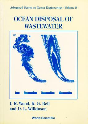 Ocean Disposal of Wastewater - Wood, Ian R, and Bell, Rob G, and Wilkinson, D L