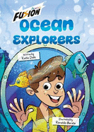 Ocean Explorers!: (Fusion Reader)