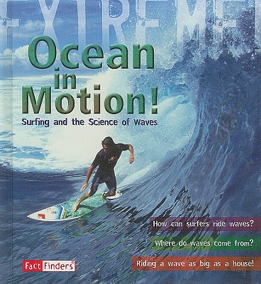 Ocean in Motion: Surfing and the Science of Waves - Mason, Paul