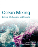 Ocean Mixing: Drivers, Mechanisms and Impacts