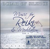Ocean of Silence: Music for Reiki and Meditation, Vol. 3 - Shajan