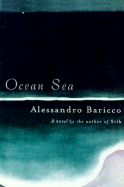 Ocean Sea - Baricco, Alessandro, and McEwen, Alastair (Translated by), and McEwen, Alasdair (Translated by)