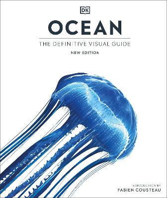 Ocean: The Definitive Visual Guide - Cousteau, Fabien (Introduction by), and DK
