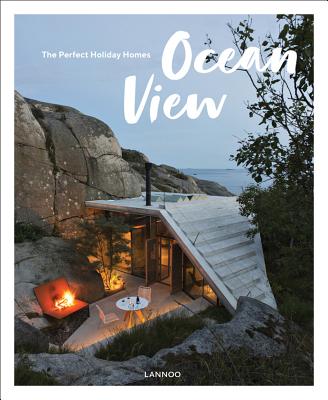 Ocean View: The Perfect Holiday Homes - Bedaux, Sebastiaan