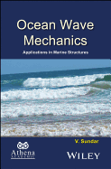 Ocean Wave Mechanics: Applications in Marine Structures