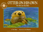 Oceanic Collection: Otter on His Own: The Story of a Sea Otter