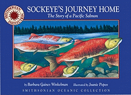 Oceanic Collection: Sockeye's Journey Home: The Story of a Pacific Salmon