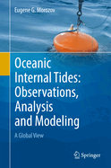 Oceanic Internal Tides: Observations, Analysis and Modeling: A Global View