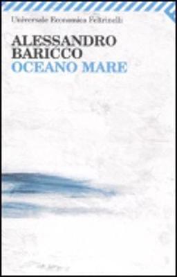 Oceano Mare - Baricco, Alessandro