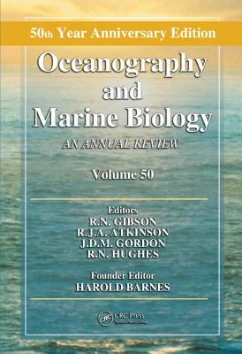 Oceanography and Marine Biology: An Annual Review. Volume 50 - Gibson, R N (Editor), and Atkinson, R J a (Editor), and Gordon, J D M (Editor)