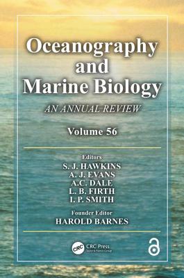 Oceanography and Marine Biology: An annual review. Volume 56 - Hawkins, S. J. (Editor), and Evans, A. J. (Editor), and Firth, L. B. (Editor)