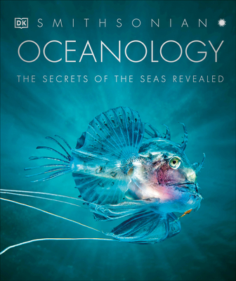 Oceanology: The Secrets of the Sea Revealed - DK
