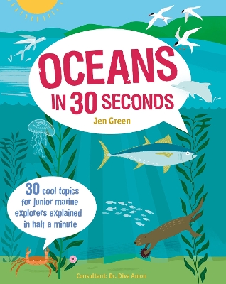 Oceans in 30 Seconds: 30 Cool Topics for Junior Marine Explorers Explained in Half a Minute - Green, Jen, and Robins, Wesley