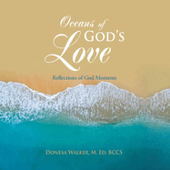 Oceans of God's Love: Reflections of God Moments