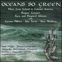 Oceans So Green - Sara & Maynard Johnson/Rogues' Consort