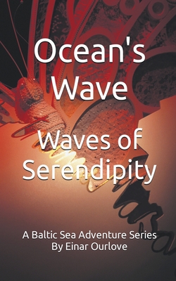 Ocean's Wave: Waves of Serendipity - Ourlove, Einar