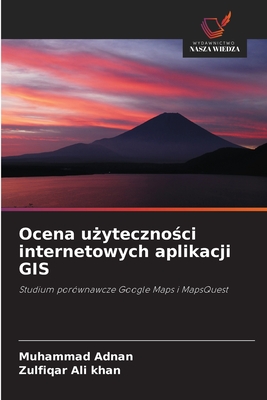 Ocena u yteczno ci internetowych aplikacji GIS - Adnan, Muhammad, and Khan, Zulfiqar Ali