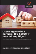 Ocena zgodno ci z normami ISO 55000 w poludniowej Nigerii