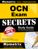 Ocn Exam Secrets Study Guide: Ocn Test Review for the Oncc Oncology Certified Nurse Exam
