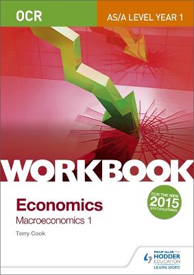 OCR A-Level/AS Economics Workbook: Macroeconomics 1 - Cook, Terry