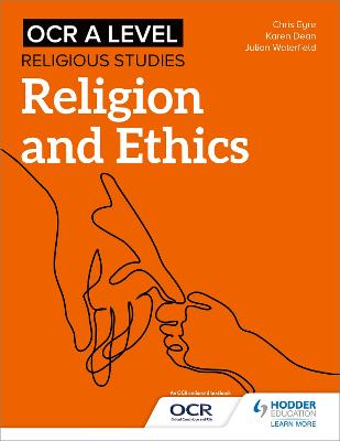 OCR A Level Religious Studies: Religion and Ethics - Waterfield, Julian, and Eyre, Chris, and Dean, Karen