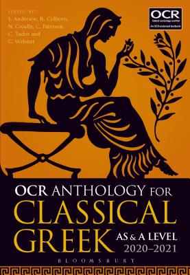 OCR Anthology for Classical Greek AS and A Level: 2019-21 - Anderson, Stephen (Editor), and Webster, Claire (Editor), and Colborn, Rob (Editor)