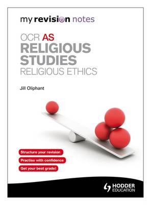 OCR as Religious Studies. Religious Ethics - Oliphant, Jill