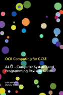 OCR Computing for GCSE - A451 Revision Guide - Milosevic, Alan, and Williams, Dorothy