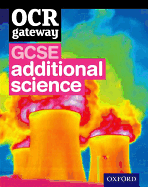 OCR Gateway GCSE Additional Science Student Book - Bone, Graham, and Broadley, Simon, and Hocking, Sue