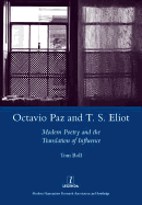 Octavio Paz and T. S. Eliot: Modern Poetry and the Translation of Influence