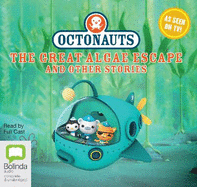 Octonauts: The Great Algae Escape and Other Stories