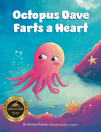 Octopus Dave Farts a Heart: A Children's Book About Empathy and Embracing Differences