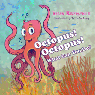 Octopus! Octopus! What Can You Do?